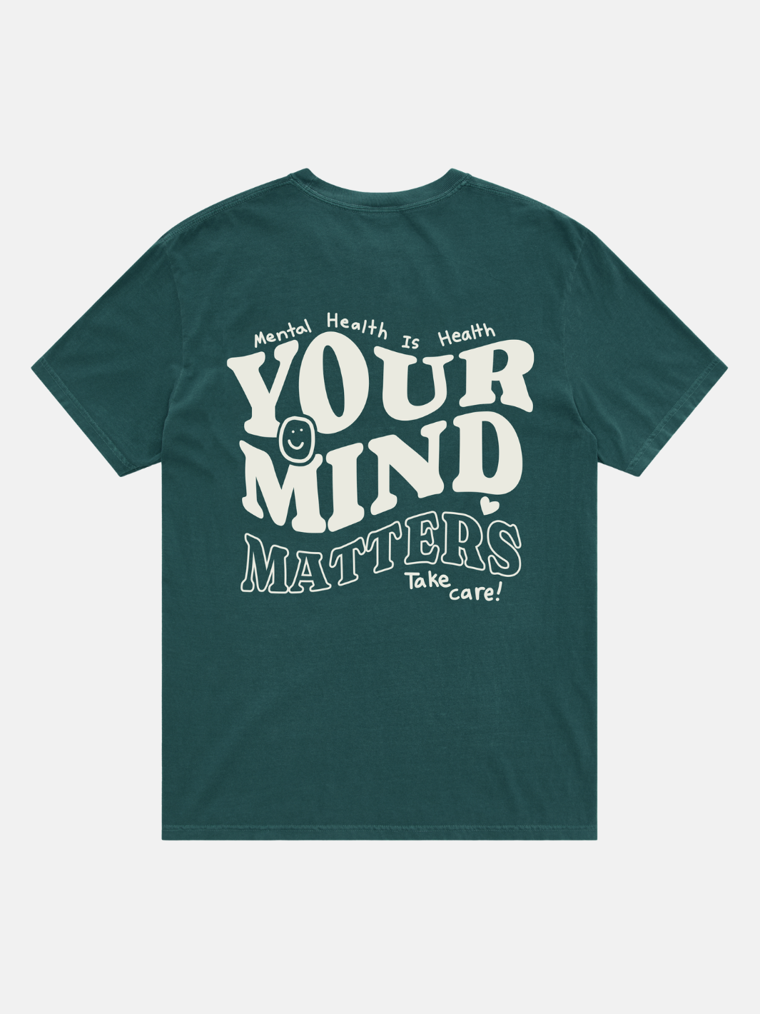 Your Mind Matters T-Shirt - Spruce Green