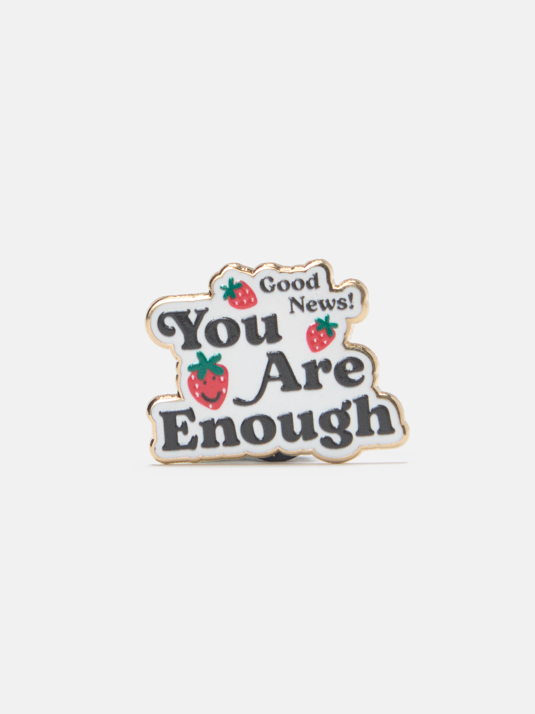 You Are Enough Enamel Pin