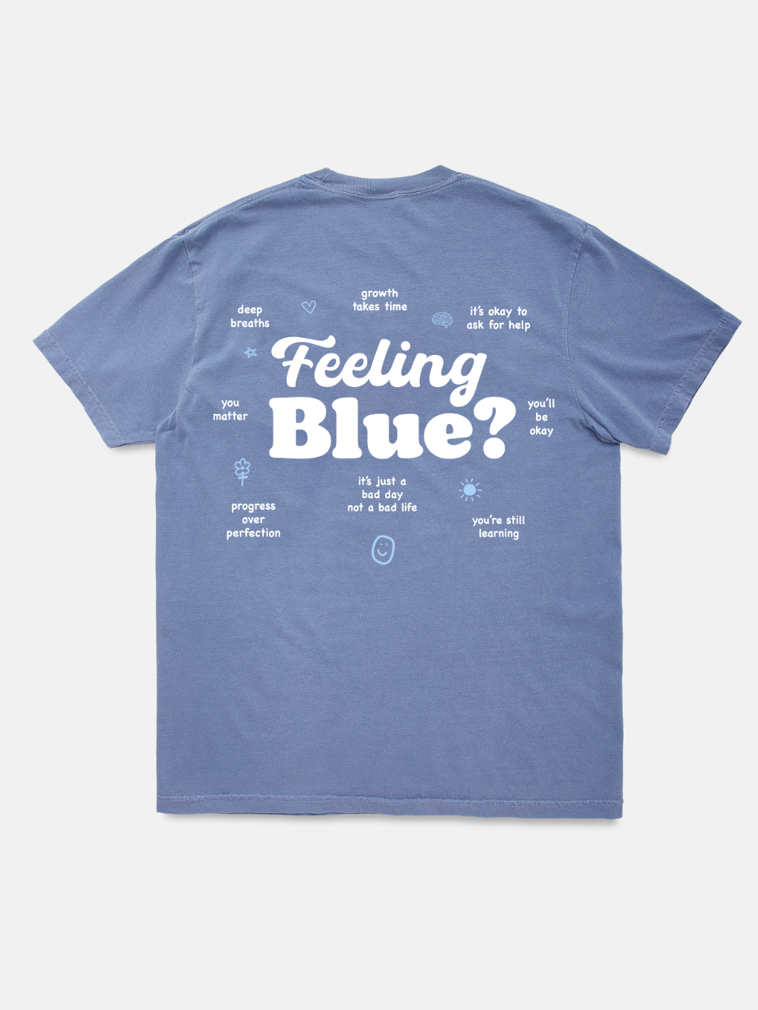 Feeling Blue? T-Shirt